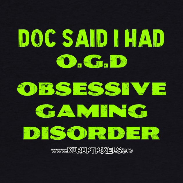 Doc said I had OGD by KuruptPixels